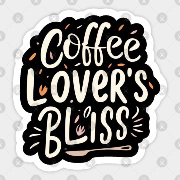 Coffee Lover's Bliss Sticker by BukovskyART